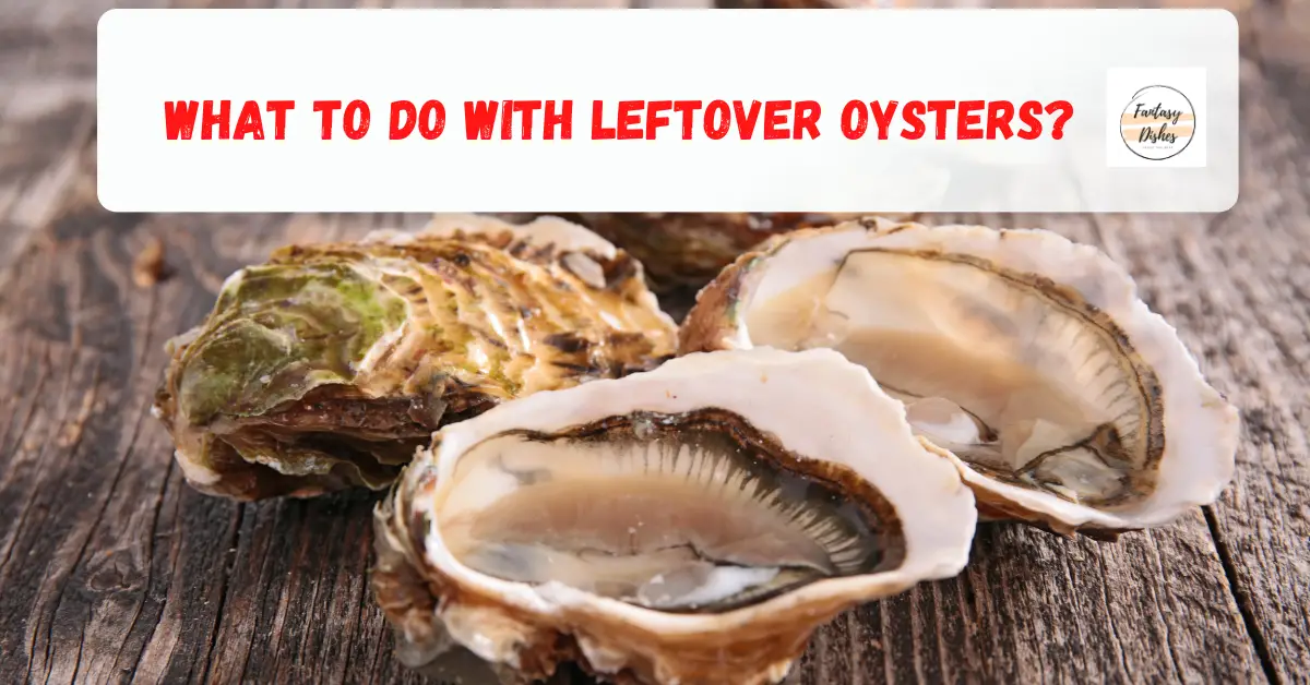 What to Do With Leftover Oysters