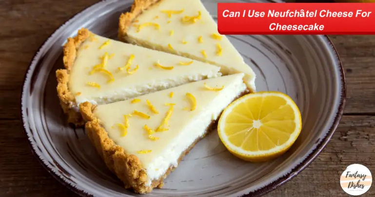 Can I Use Neufchâtel Cheese For Cheesecake